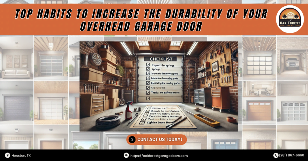 Top Habits to Increase the Durability of Your Overhead Garage Door 6 Oak Forest Garage Doors