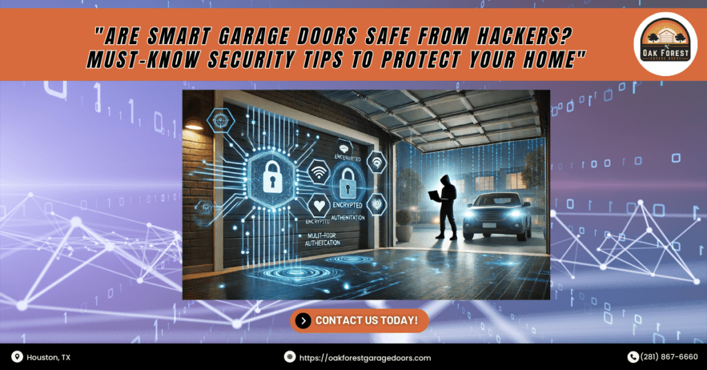 Are Smart Garage Doors Safe from Hackers? Must-Know Security Tips to Protect Your Home 6 Oak Forest Garage Doors 1