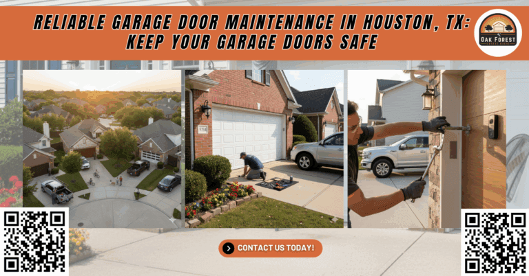 Reliable Garage Door Maintenance in Houston, TX: Keep Your Garage Doors Safe - Oak Forest Garage Doors